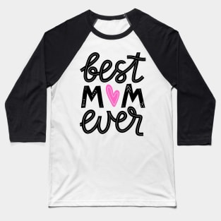 Best Mom Ever Mother;s Day Baseball T-Shirt